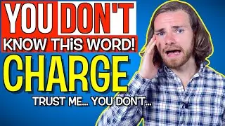 YOU THINK you know CHARGE? - WORDS YOU DON'T KNOW (B2 First FCE/C1 Advanced CAE Vocabulary)