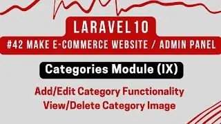 Laravel 10 Tutorial #42 | Categories Module (IX) | Add/Edit Category | View/Delete Category Image