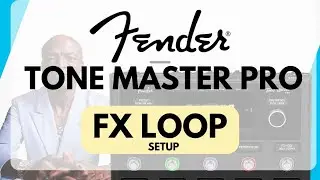 Fender Tonemaster PRO FX Loop SETUP