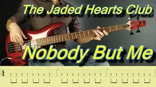 The Jaded Hearts Club - Nobody But Me (Bass cover with TABS)