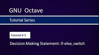 How to use Decision making statements (if-else, switch-case) in Octave # Tutorial-6