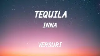 INNA - Tequila (Versuri/Lyrics)