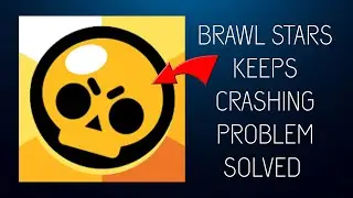 How To Solve Brawl Stars App Keeps Crashing Problem || Rsha26 Solutions