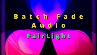 DaVinci Resolve 19 -   Batch Fade Fairlight