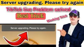 server upgrading please try again || TikTok live problem || TikTok Livestream unbanned | TikTok live