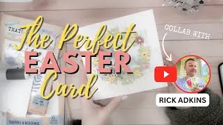 The Perfect Easter Card - Video Collab with Rick Adkins!