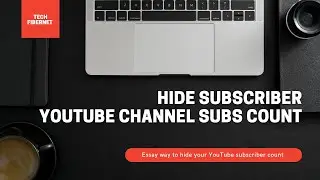 How to Hide Subscribers on Youtube | Hide Youtube Channel Subs Count | TecH FiberNeT