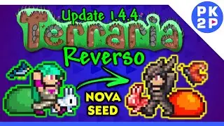 Nova Série! TERRARIA REVERSO ► A Seed Invertida e Bizarra da Update 1.4.4