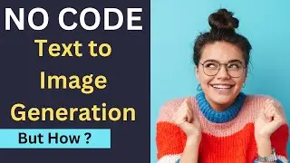 NO CODE Text to Image Generation | Easy way to Generate AI Art