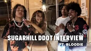 SUGARHILL DDOT INTERVIEW FT BLOODIE