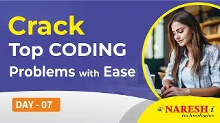 Day-7 | Crack Top Coding Problems with Ease | Leetcode Challenges | Naresh IT