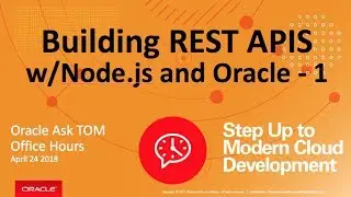 AskTOM Office Hours: Building REST APIs with Node.js and Oracle - Part 1