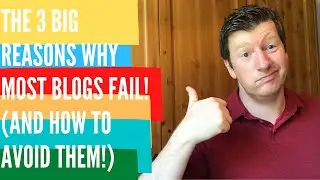 The 3 BIG Reasons Why Most Blogs Fail! (and how to avoid them!)