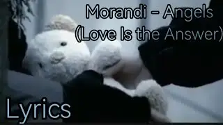 Morandi - Angels (Love Is the Answer) , перевод и текст песни (lyrics)