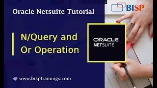 Netsuite NQuery_AND_OR | NetSuite NQuery | Netsuite NQuery AND OR Operation | NetSuite Technical