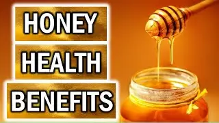 HONEY HEALTH BENEFITS - 7 Powerful Honey Benefits | SUPERFOOD FOR THE HUMAN BODY