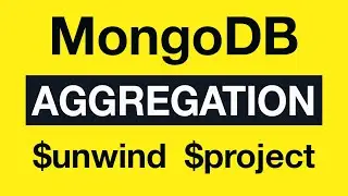 30 Aggregation Example 15 $unwind and $project - MongoDB Aggregation Tutorial