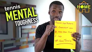 Improve Your Tennis Mental Toughness at Home - Part 4