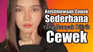 Keistimewaan Cowok Sederhana Yang Banyak Dilirik Cewek