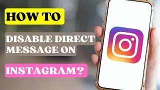 How to Disable Direct Message on Instagram?