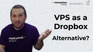 VPS Hosting as a Dropbox alternative? | InMotion answers...