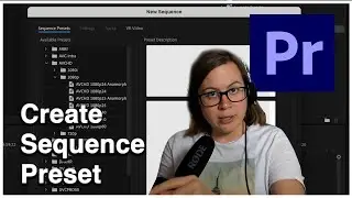 How To Create and Save a Sequence Preset for The Future Use in Premiere Pro?