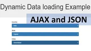 Ajax and JSON Tutorial | Load Country, State and City data in background | Part 2