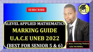 016 – ALEVEL APPLIED MATHEMATICS PAPER 2| MARKING GUIDE & REPORT FOR U.A.C.E UNEB 2022 | 425/2