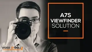 Sony A7S Viewfinder solution for people who wear glasses