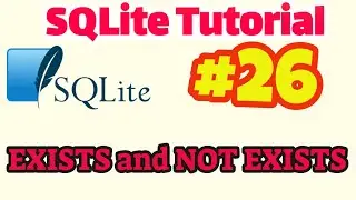 SQLite Tutorial #26: EXISTS and NOT EXISTS in SQLite