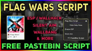 💥 Flag Wars Script - ESP WallHack | Silent Aim | WallBang & More