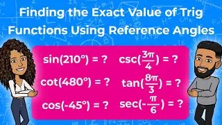 Finding the Exact Value of Trig Functions Using Reference Angles | Evaluating Trig Functions