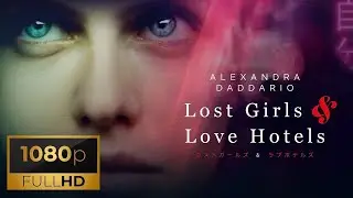 Lost Girls & Love Hotels Trailer (2020)