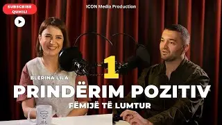 Qumili - PRINDERIM POZITIV Femije te lumtur (Blerina Lila) ICON Podcast