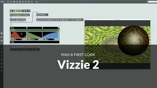 Max 8 First Look: Vizzie 2