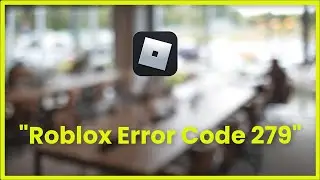 Roblox Error Code 279