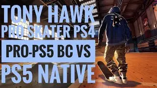 TH PRO SKATER PS4 PRO-PS5 BC VS PS5 NATIVE FPS ANALYSIS