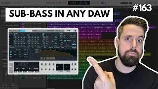 163: How to Create Powerful Sub-Bass in Any DAW: Step-by-Step Guide