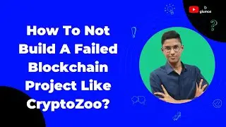 How To Not Build A Failed Blockchain Project Like CryptoZoo?