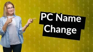 How to change PC name in Windows 11?