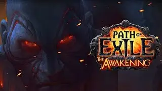 Path of Exile: The Awakening - Всё веселей и веселей (Обзор)