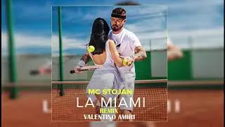 MC STOJAN - LA MIAMI  REMIX (ft. Valentino Amiri)