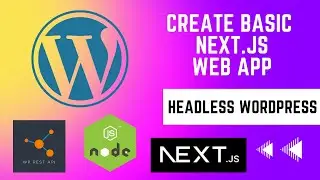 Building a Headless WordPress Web App: Creating a Basic Next.JS App | E02