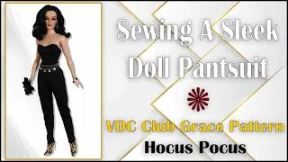 Doll Clothes Sewing Tutorial / Pantsuit / Jumpsuit / VDC Club Grace / Hocus Pocus Pattern - Part 1