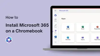 How to Install Microsoft 365 on Chromebook