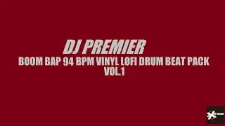 DJ Premier Free Boom Bap 94 BPM Drum Vinyl LOFI MPC Beat Kick Snare Hi-Hat Essentials Sample Loops