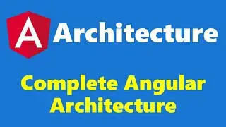 #15.1 - Completion of Angular Architecture Diagram - Angular Series