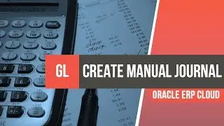 How to Create Nominal / General Ledger (GL) Journal in Oracle Fusion ERP Cloud