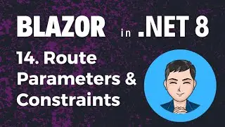 Blazor in .NET 8 | Ep14. Route Parameters & Route Constraints