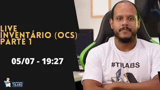 #32 Live Inventário OCS Part 1